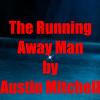 The Running Away Man